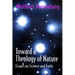 Toward a Theology of Nature: Essays on Science and Faith
