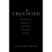 Crucified: The Christian Invention of the Jewish Executioners of Jesus