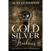 Gold, Silver and Freedom: The Greatest Theft Never Known