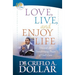 Love, Live, and Enjoy Life: Uncover the Transforming Power of God's Love
