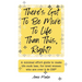 There's Got To Be More To Life Than This, Right?: A minimal effort guide to make life suck less, for tired women who are over it & CBF.