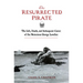 The Resurrected Pirate: The Life, Death, and Subsequent Career of the Notorious George Lowther