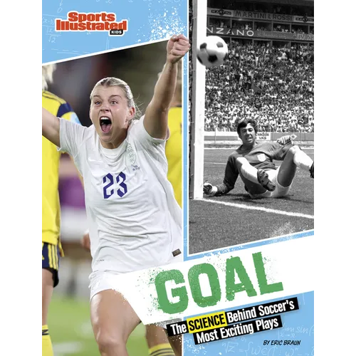 Goal: The Science Behind Soccer's Most Exciting Plays