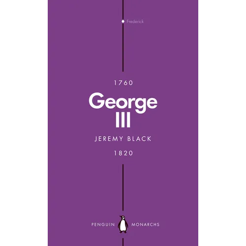 George III (Penguin Monarchs): Madness and Majesty