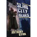 Slab City Blues: The Collected Stories
