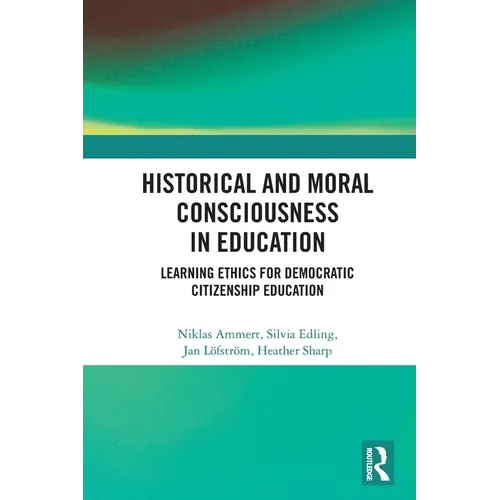 Historical and Moral Consciousness in Education: Learning Ethics for Democratic Citizenship Education