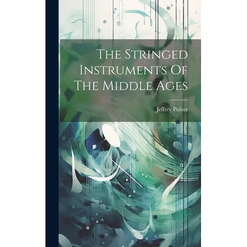 The Stringed Instruments Of The Middle Ages