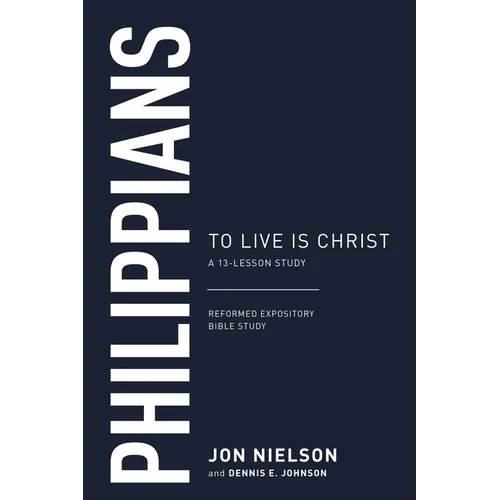 Philippians: To Live Is Christ