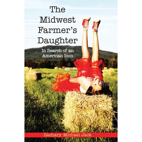 The Midwest Farmer's Daughter: In Search of an American Icon