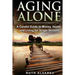 Aging Alone: A Candid Guide to Money, Health and Living for Single Seniors
