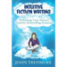 Intuitive Fiction Writing: Unlocking Your Natural Creative Storytelling Potential