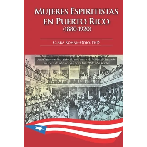 Mujeres Espiritistas en Puerto Rico (1880-1920)