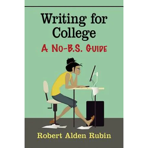 Writing for College: A No-B.S. Guide