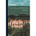 La Villa D'Este in Tivoli: Memorie Storiche Tratta Da Documenti Inediti