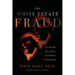 The White Estate Fraud: Seventh-day Adventism's Scandalous Untold Story