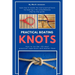 Practical Boating Knots: How to tie the +25 most practical rope knots and master them: (sailing, boating, knots, rope, illustrated, nautical knots)