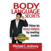 Body Language Secrets: How to Read Minds by Reading Bodies