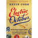 Electric October: Seven World Series Games, Six Lives, Five Minutes of Fame That Lasted Forever