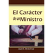 El Carácter de un Ministro