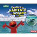 Explora Los Hábitats del Océano Con Elmo (Explore Ocean Habitats with Elmo)