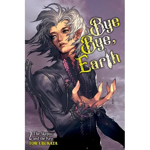 Bye Bye, Earth, Vol. 2 (Novel): The Skeptic and the Key