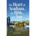 The Heart of Acadiana, the Bible, and You: A 30 Day Lafayette Devotional