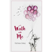 Walk with Me