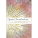 Queer Christianities: Lived Religion in Transgressive Forms