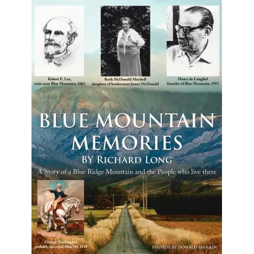 Blue Mountain Memories: A Story of a Blue Ridge Mountain and the People Who Live There