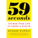 59 Seconds: 59 Seconds: Change Your Life in Under a Minute