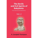 The Devils And Evil Spirits Of Babylonia: Fever Sickness And Headache Etc. (Vol.2Nd)