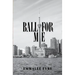 Ball For Me