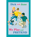 Dick and Jane: We Play and Pretend