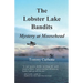 The Lobster Lake Bandits: Mystery at Moosehead