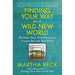 Finding Your Way in a Wild New World: Reclaim Your True Nature to Create the Life You Want