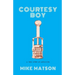 Courtesy Boy: A True Story of Addiction