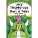 Lucy the Triceratops Who Thinks She's a Fairy and That's Okay!
