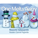 One Melts Away