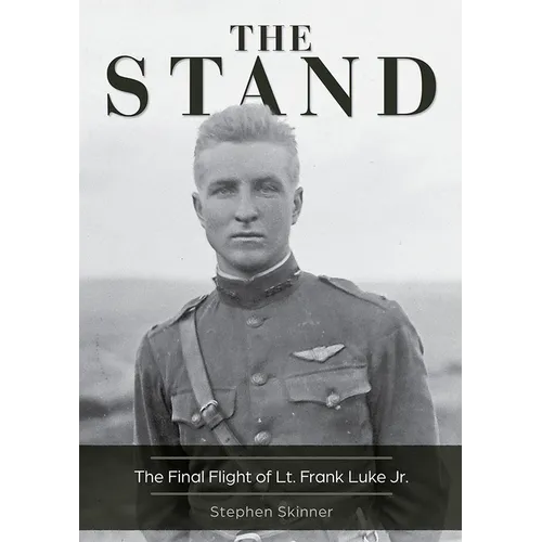 The Stand, 2nd Edition: The Final Flight of Lt. Frank Luke Jr.