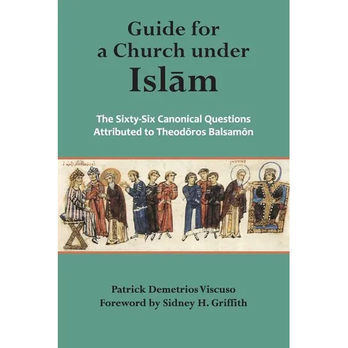 Guide for a Church Under Islam: The Sixty-Six Canonical Questions Attributed to