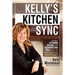 Kelly's Kitchen Sync: Insider Kitchen Design and Remodeling Tips from an Award-Winning Kitchen Expert