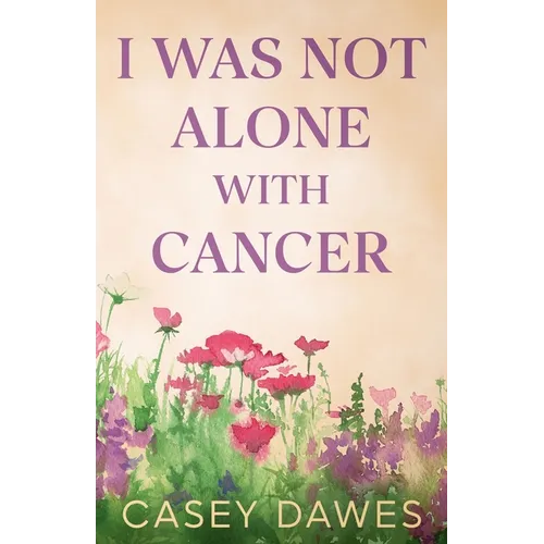 I Was Not Alone with Cancer