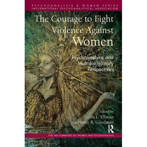 The Courage to Fight Violence Against Women: Psychoanalytic and Multidisciplinary Perspectives