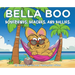 Bella Boo, Boyfriends, Beaches and Bullies