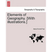 Elements of Geography. [With Illustrations.]