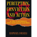 Perception, Conviction and Action: or, Truth, Lie and Violence in Islamic-Jewish and Arab-Israeli Affairs