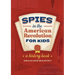 Spies in the American Revolution for Kids: A History Book