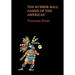 The Rubber-Ball Games of the Americas (Reprint Edition)