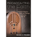 Broadcasting the Faith: Protestant Religious Radio and Theology in America, 1920-50