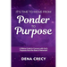 It's Time to Move from Ponder to Purpose